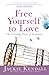 Free Yourself to Love by Jackie Kendall