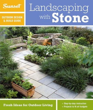 Sunset Outdoor Design & Build: Landscaping with Stone: Fresh Ideas for Outdoor Living (Paperback)