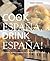 Cook Espana, Drink Espana!: A Culinary Journey around the Food and Drink of Spain