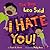 The Day Leo Said I Hate You!