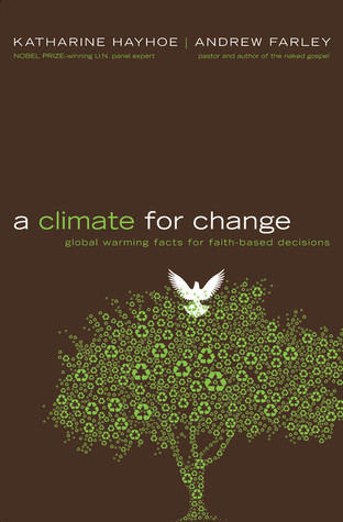 A Climate for Change: Global Warming Facts for Faith-Based Decisions (Hardcover)