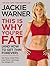 This Is Why You're Fat (And How to Get Thin Forever) by Jackie Warner
