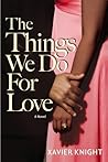 The Things We Do for Love