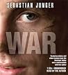 War by Sebastian Junger War by Sebastian Junger