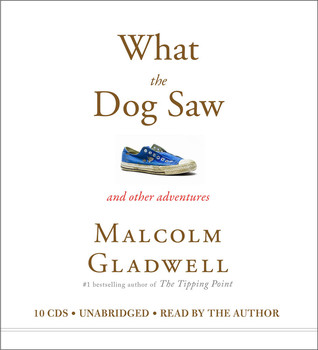 What the Dog Saw and Other Adventures
