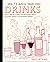 How to Make Your Own Drinks: Create Your Own Alcoholic and Non-Alcoholic Drinks from Fruit Cordials to After-Dinner Liqueurs