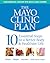 The Mayo Clinic Plan: 10 Steps to a Healthier Life for EveryBody!