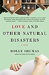 Love and Other Natural Disasters by Holly Shumas
