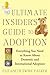 The Ultimate Insider's Guide to Adoption by Elizabeth Swire Falker