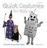 Quick Costumes for Kids: 30 Great Fancy Dress Ideas