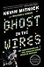 Ghost in the Wires: My Adve...