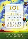 101 Things You Should Do Before Going to Heaven by David Bordon