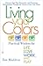 Living Your Colors by Tom Maddron Living Your Colors by Tom Maddron