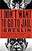 I Don't Want to Go to Jail