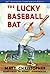 The Lucky Baseball Bat (50th Anniversary Commemorative Edition): 50th Anniversary Commemorative Edition (Matt Christopher Sports Fiction)