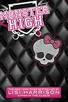 Monster High by Lisi Harrison Monster High by Lisi Harrison