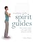 Working with Spirit Guides: How to Make Contact with Angels, Fairies and Power Animals
