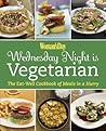 Woman's Day Wednesday Night is Vegetarian: The Eat Well Cookbook of Meals in a Hurry Woman's Day Wednesday Night is Vegetarian: The Eat Well Cookbook of Meals in a Hurry