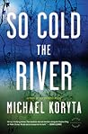 So Cold the River