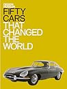 Fifty Cars That Changed the World