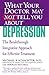 WHAT YOUR DOCTOR MAY NOT TELL YOU ABOUT (TM): DEPRESSION: The Breakthrough Integrative Approach for Effective Treatment (What Your Doctor May Not Tell You About...(Paperback))