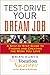 Test-Drive Your Dream Job: A Step-by-Step Guide to Finding and Creating the Work You Love