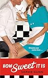 How Sweet It is by Sophie Gunn How Sweet It is by Sophie Gunn