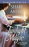 Twilight Magic by Shari Anton