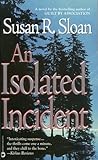 An Isolated Incident by Susan R. Sloan