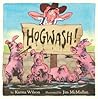 Hogwash! by Karma Wilson