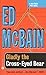 Gladly the Cross-Eyed Bear by Ed McBain Gladly the Cross-Eyed Bear by Ed McBain