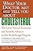 What Your Doctor May Not Tell You About(TM) : Cholesterol: The Latest Natural Treatments and Scientific Advances in One Breakthrough Program (What Your Doctor May Not Tell You About...(Paperback))