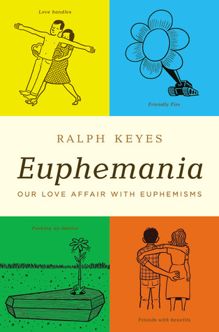 Euphemania: Our Love Affair with Euphemisms (Hardcover)