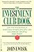 The Investment Club Book by John F. Wasik The Investment Club Book by John F. Wasik