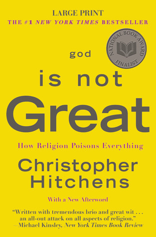God Is Not Great: How Religion Poisons Everything
