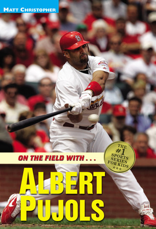 Albert Pujols: On the Field with... (Matt Christopher Sports Bio Bookshelf)