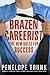 Brazen Careerist by Penelope Trunk