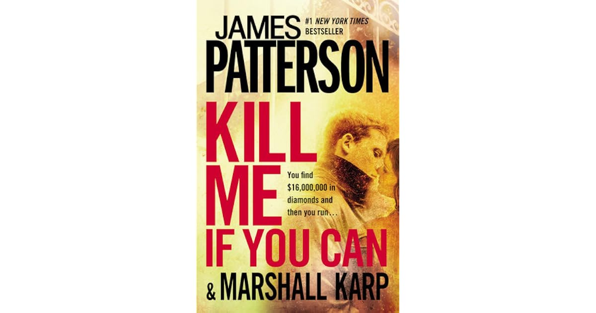 Kill Me If You Can by James Patterson