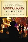 Behind the Grand Ole Opry Curtain by Robert K. Oermann