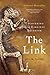 The Link: Uncovering Our Earliest Ancestor
