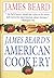 James Beard's American Cookery by James   Beard