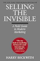 Selling the Invisible: A Field Guide to Modern Marketing