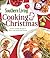 Cooking for Christmas: Favorite Holiday Recipes to Share with Family and Friends