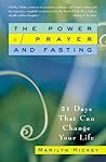 The Power of Prayer and Fasting: 21 Days That Can Change Your Life The Power of Prayer and Fasting: 21 Days That Can Change Your Life