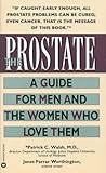 The Prostate: A Guide for Men and the Women Who Love Them The Prostate: A Guide for Men and the Women Who Love Them