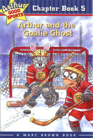 Arthur and the Goalie Ghost  (Arthur Good Sports #5)