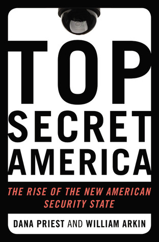 Top Secret America: The Rise of the New American Security State (Hardcover)