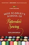 Miss Scarlet's School of Patternless Sewing by Kathy Cano-Murillo