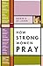How Strong Women Pray by Bonnie St. John