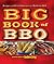 Big Book of BBQ: Recipes an...